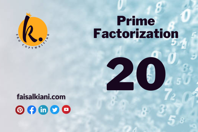 Prime Factorization of 20