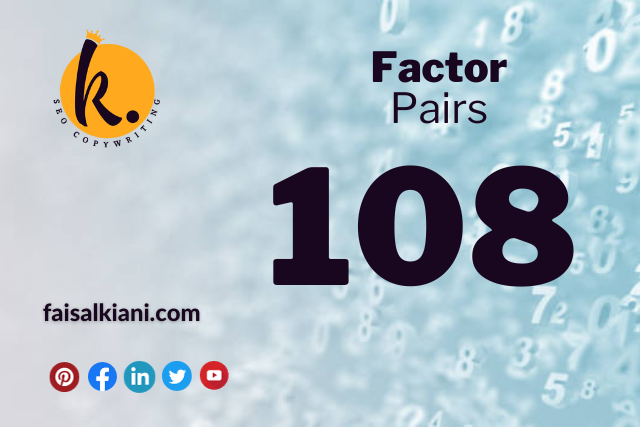 Factors of 108 in Pairs